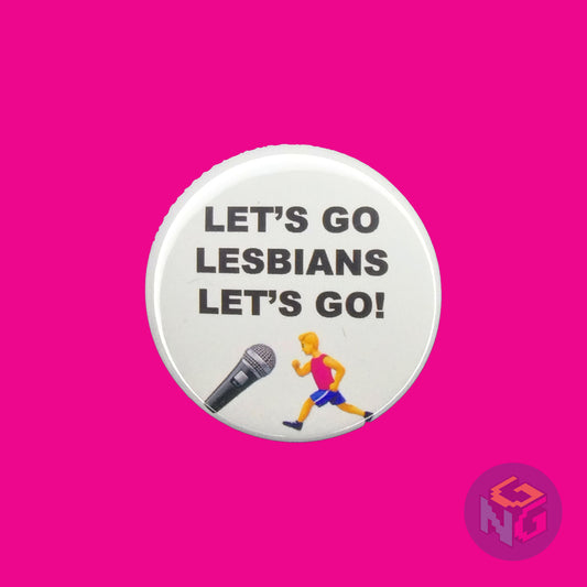 1.5" round button featuring text "let's go lesbians let's go" in black on a white background with a microphone emoji and running man emoji